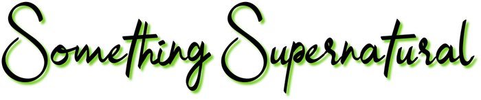   ''Something Supernatural''
