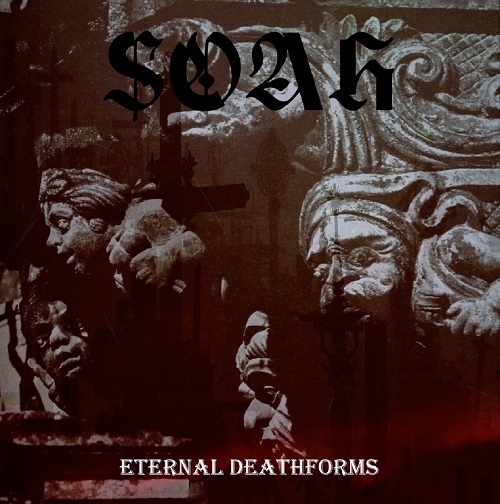 SOAH  2025 - Eternal Deathforms - (Album)